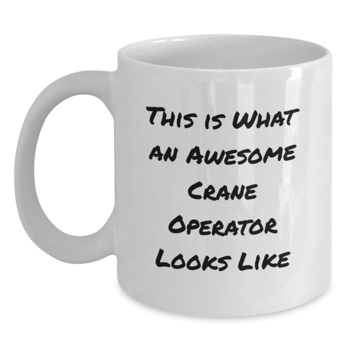 Funny Crane Operator Gifts for Men, White Coffee Mug, This Is What An Awesome Crane Operator Looks Like Valentine's Unique - Main