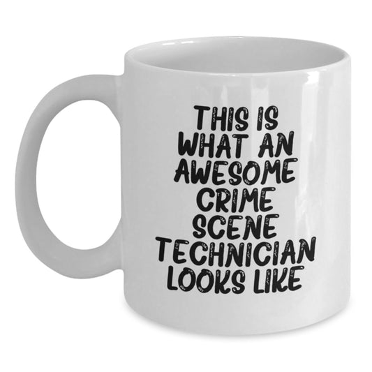 Humorous Crime Scene Technician Gifts for Men and Women - Funny White Coffee Mug with Inspirational Quote - Gifts from Friends and Family for Valentine's - Main