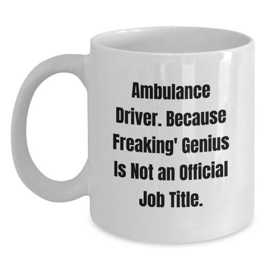 Funny Ambulance Driver Gifts from Friends for Ambulance Driver Men White Coffee Mug Graduation Unique - Main