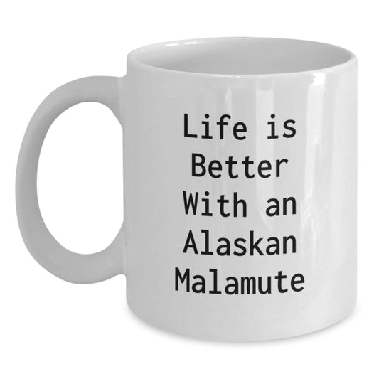 Alaskan Malamute Dog Lover Gifts from Friends White Coffee Mug - Life Is Better With An Alaskan Malamute, Valentine's Unique Gifts for Men Women Friends Family - Main