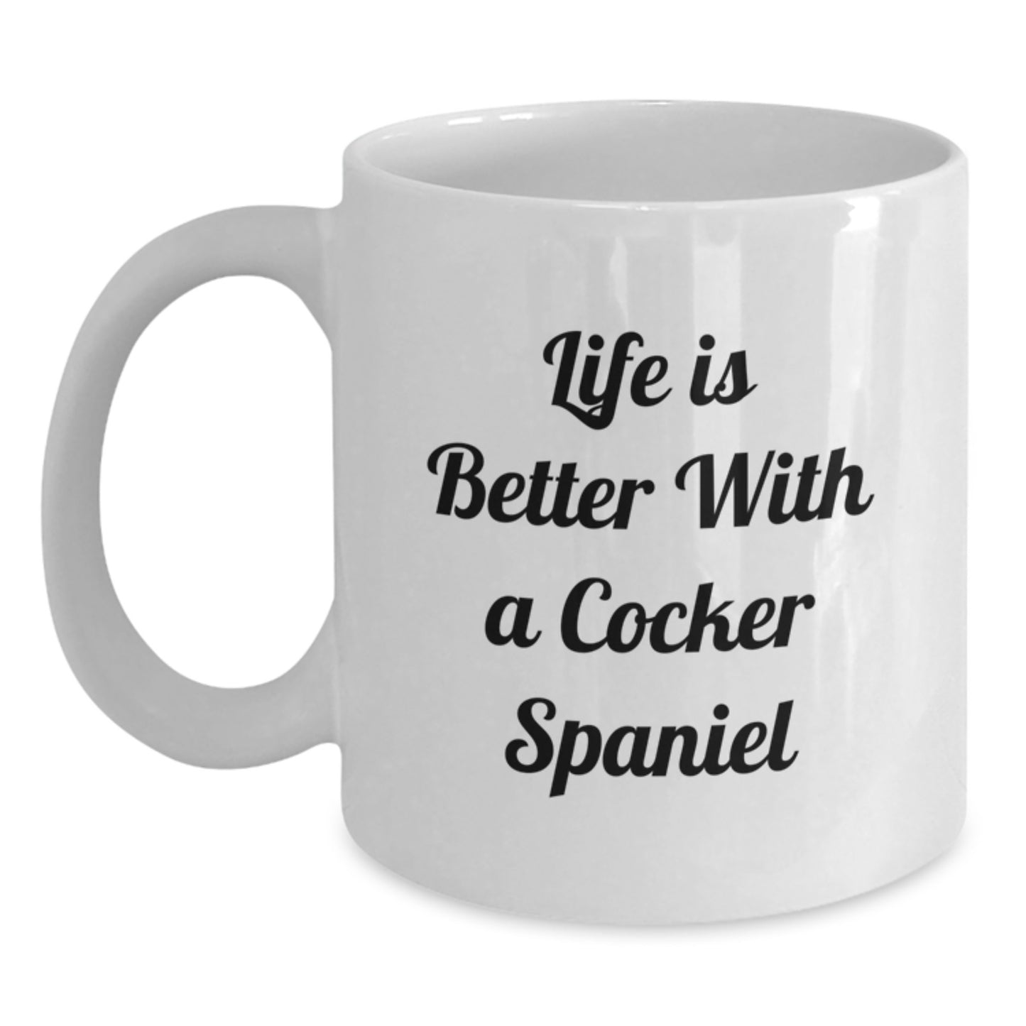 Funny Cocker Spaniel Dog Lover Gifts for Valentine's Unique White Coffee Mug - Life Is Better With A Cocker Spaniel from Friends and Family - Main