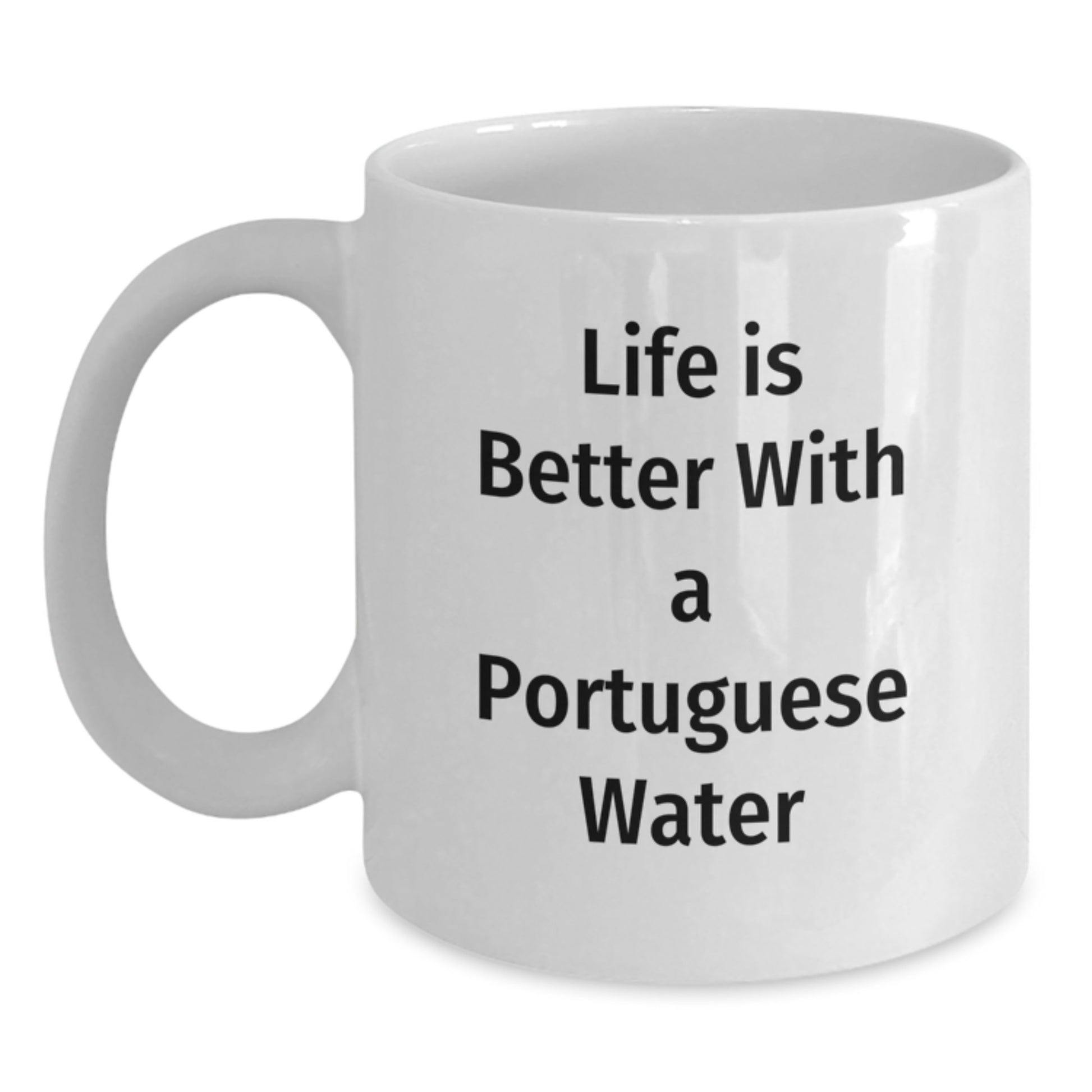 Love Portuguese Water Dog Gifts from Men to Family - Valentine's Unique Mugs - Funny Quote 'Life Is Better With A Portuguese Water' White Coffee Mug for Portuguese Water Dog Lovers - Main