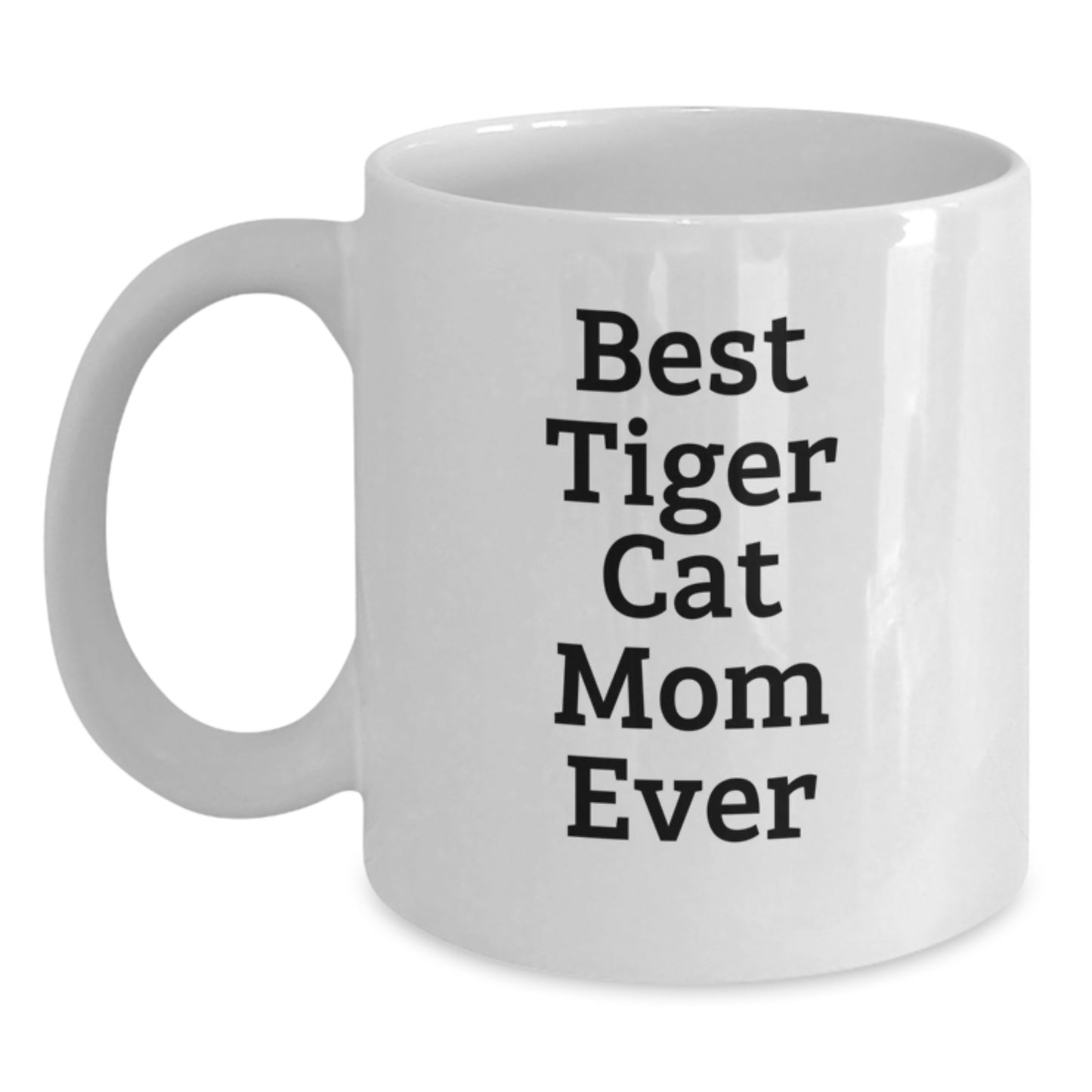 Funny Tiger Cat Mom Ever White Coffee Mug Gifts from Friends for Birthday - Main