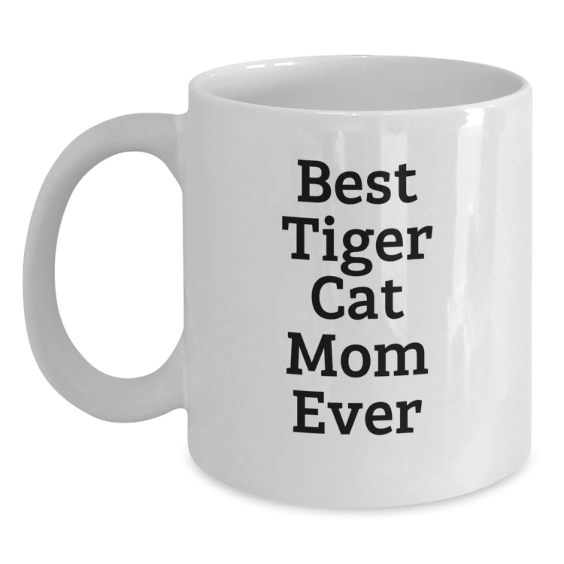 Funny Tiger Cat Mom Ever White Coffee Mug Gifts from Friends for Birthday - Main