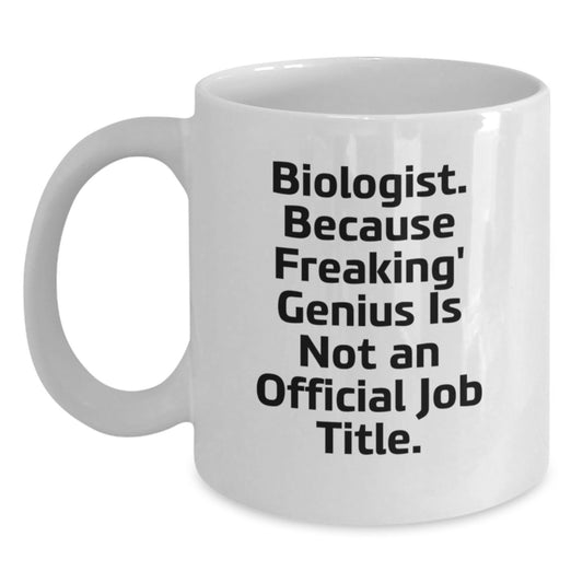 Funny Biologist Gifts, White Coffee Mug, Mother's Day Unique Gifts from Family, Gifts for Biologist Women - Main