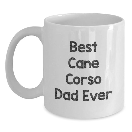 Funny Cane Corso Dog Gifts for Men, White Coffee Mug, Best Cane Corso Dad Ever, Valentine's Unique Gifts from Family - Main