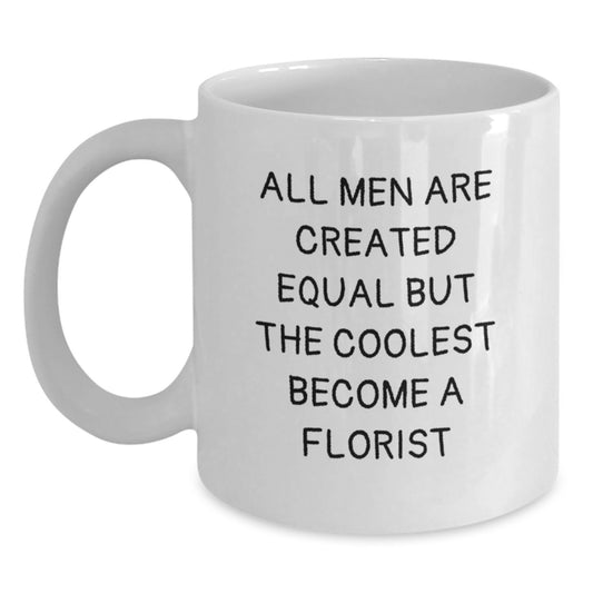Florist Gifts for Florist Enthusiasts Funny Quote White Coffee Mug - Gifts from Men to Florist for Mother's Day - Main