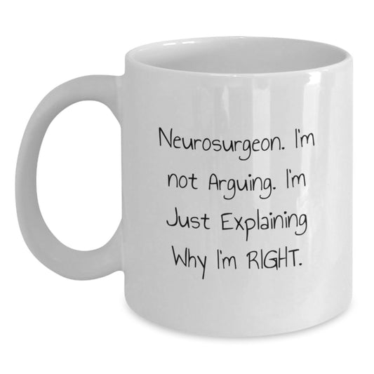 Funny Neurosurgeon Gifts from Men to Men, Unique Graduation Unique Gifts for Neurosurgeon Friends and Family, White Coffee Mug - Main