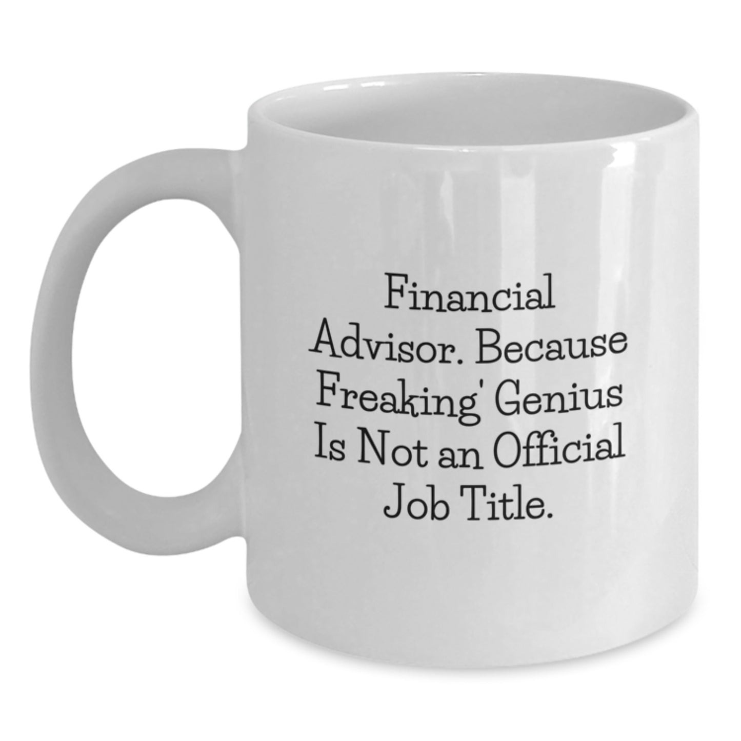 Funny Financial Advisor Gifts for Graduation Unique White Coffee Mugs from Family to Financial Advisors Men - Main