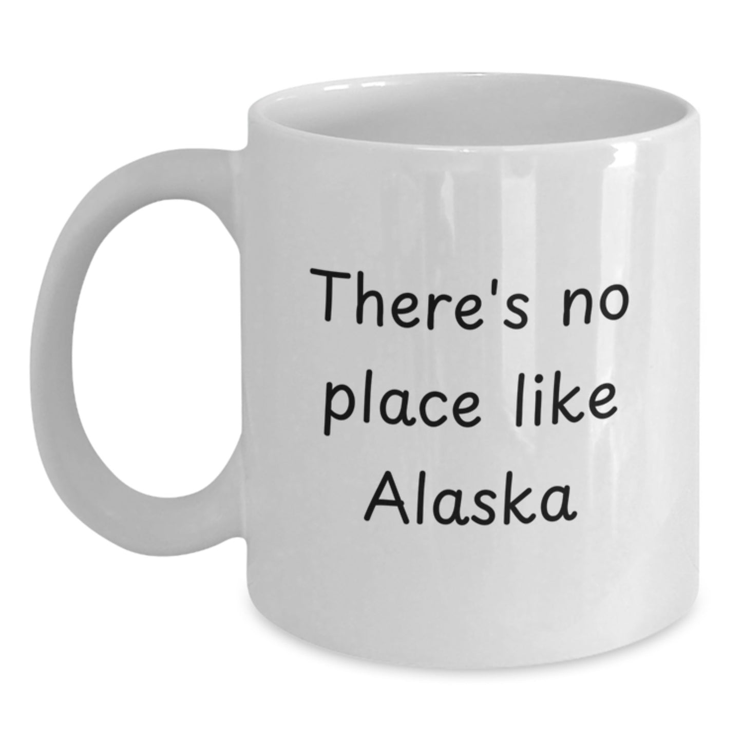 Alaska Unique Gifts from Friends and Family for Men and Women - Funny White Coffee Mug with There's No Place Like Alaska Quote - Graduation Unique Occasion - Main