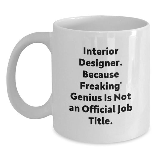 Funny Inspirational White Coffee Mug Gifts from Family to Interior Designer Graduation Unique Finds - Main