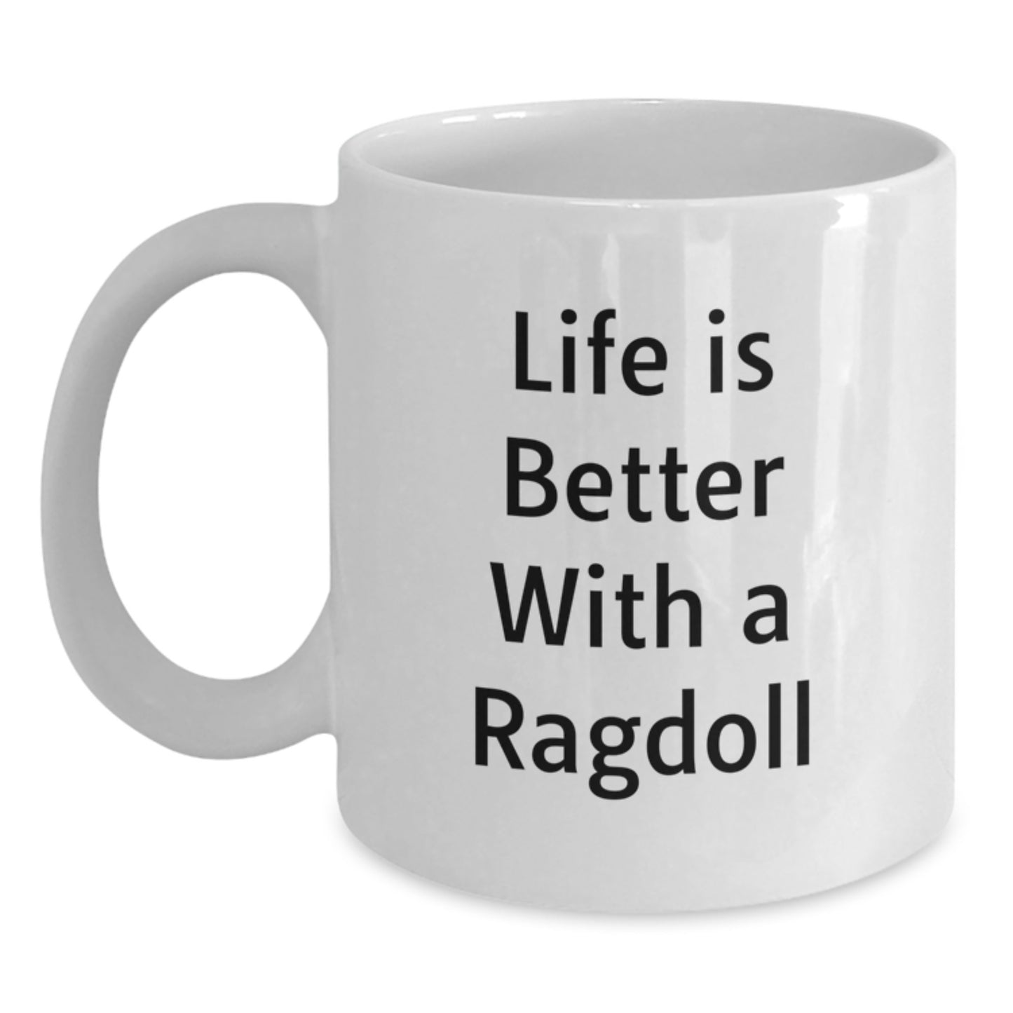 Funny Ragdoll Cat Gifts for Men, White Coffee Mug with Life Is Better With A Ragdoll Quote, Father's Day Unique Gifts from Family - Main