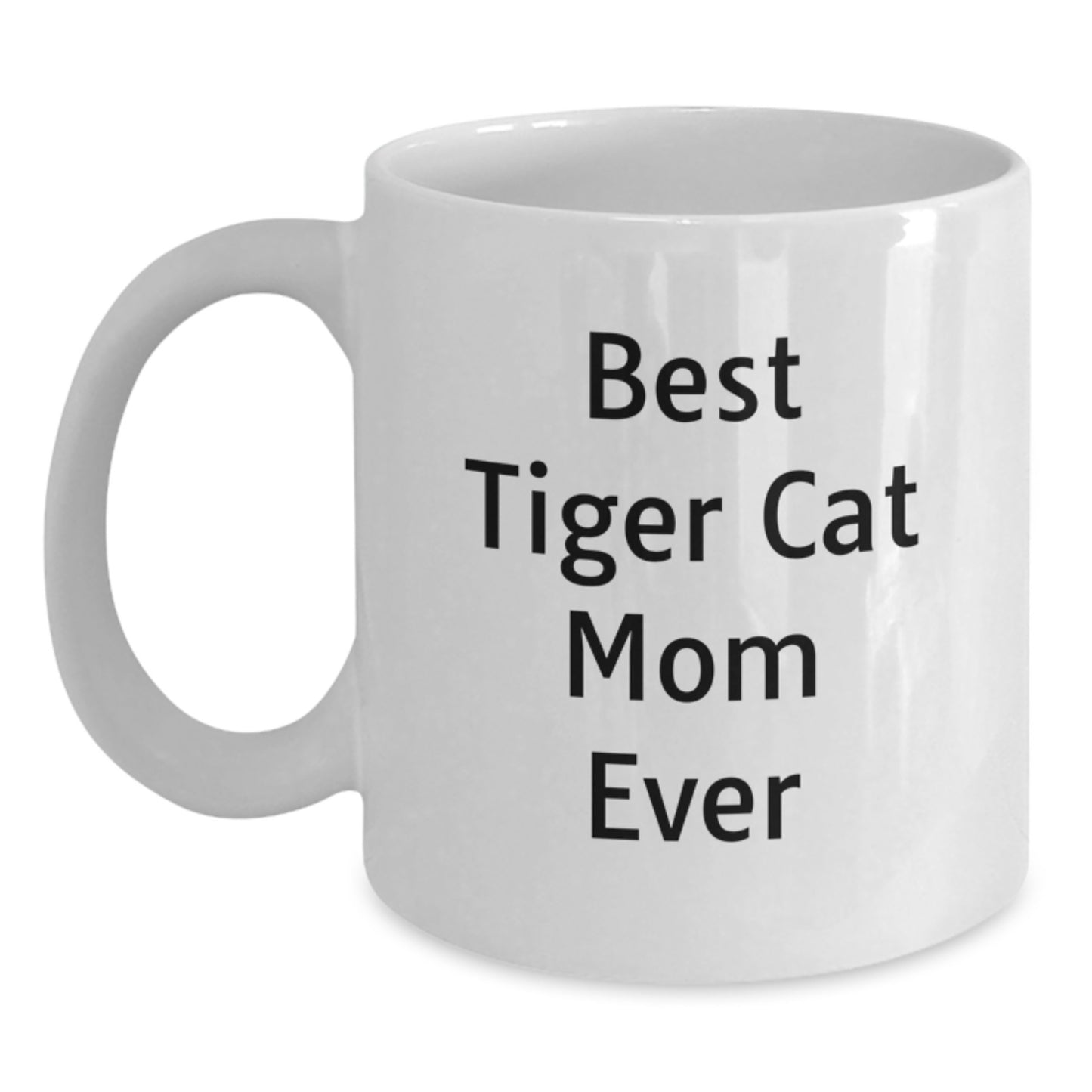 Funny Tiger Cat Mom Gifts from Friends for Birthday Unique Tiger Cat White Coffee Mug Best Tiger Cat Mom Ever - Main