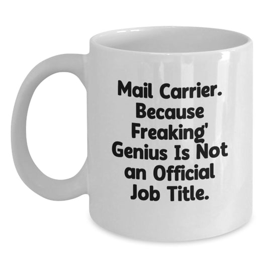 Funny Mail Carrier White Coffee Mugs Gifts from Family to Friends and Coworkers - Unique Mother's Day Unique Gifts for Mail Carrier - Main