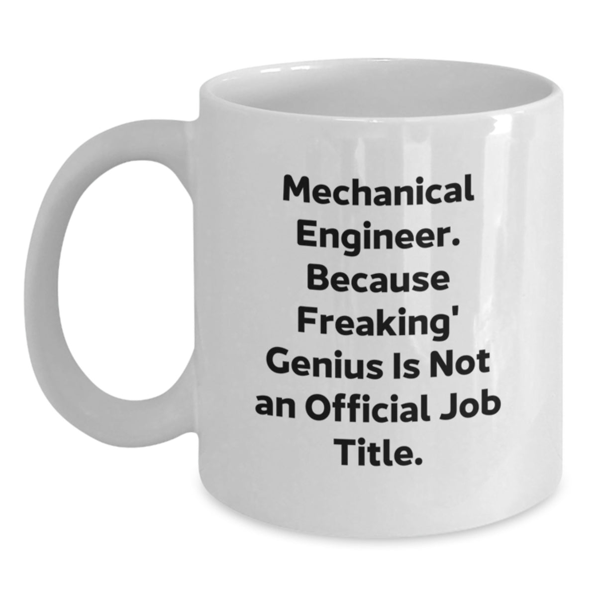 Mechanical Engineer Gift for Him - Witty Keepsake Coffee Mug - Main