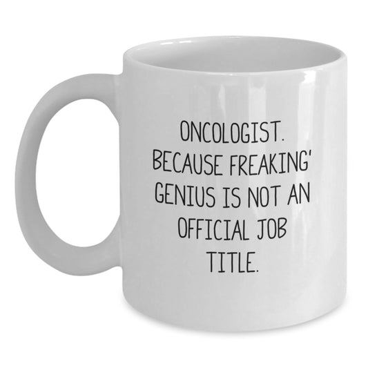 Funny Oncologist Gifts, White Coffee Mug for Oncologist, Oncologist Mom Unique Gifts from Men, Women, Friends, Coworkers, Family, Mother's Day Unique - Main