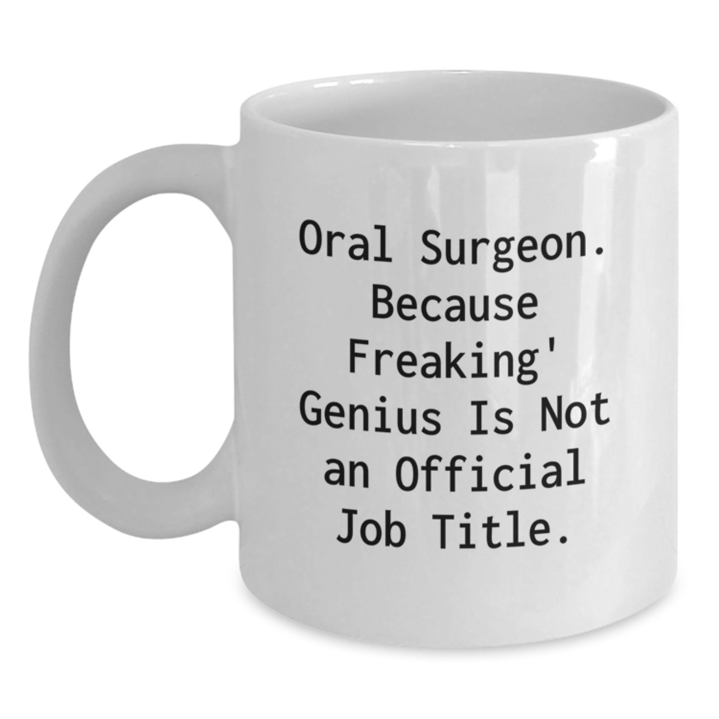 Funny Oral Surgeon Gifts, Unique White Coffee Mug for Oral Surgeon Men, Graduation Unique Gifts from Friends to Oral Surgeon - Main