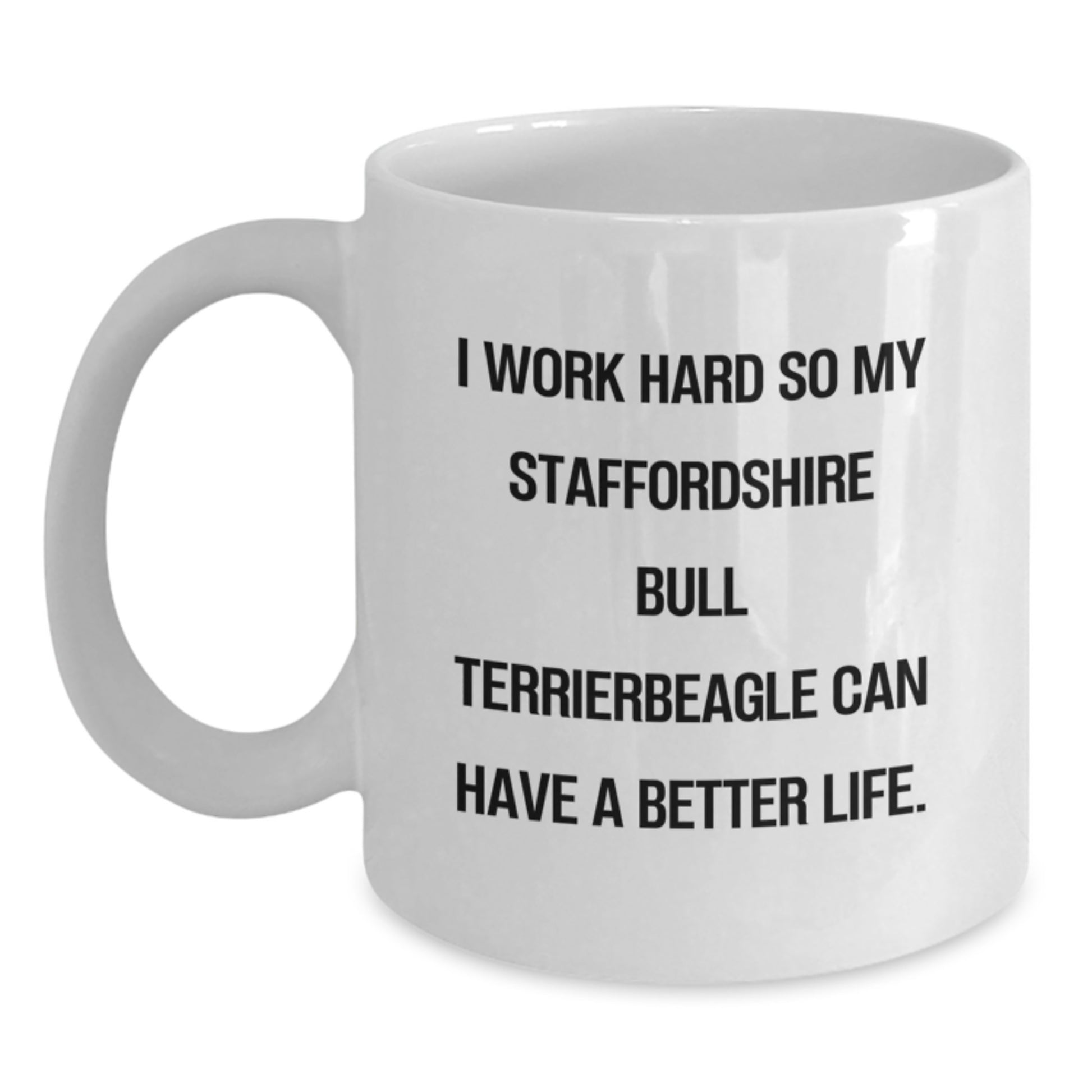 Funny Staffordshire Bull Terrier Dog Gifts for Men - White Coffee Mug from Friends - Inspirational Quote for Birthday - Main