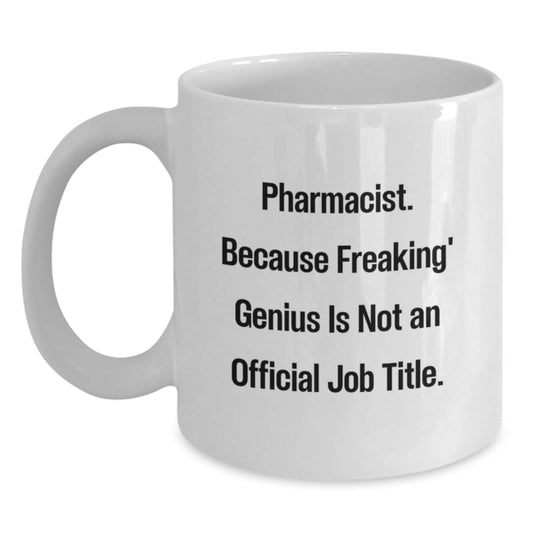 Funny Pharmacist Gifts from Friends White Coffee Mug for Men or Women Graduation Unique Mugs - Main