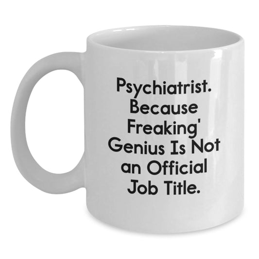 Psychiatrist Gift for Him - Hilarious Job Title Keepsake White Coffee - Main
