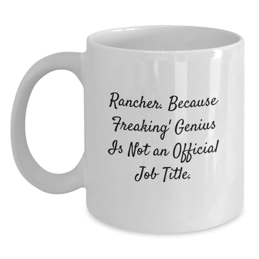 Funny Rancher White Coffee Mug Gifts for Men from Friends - Graduation Unique Gifts for Rancher Lover - Main