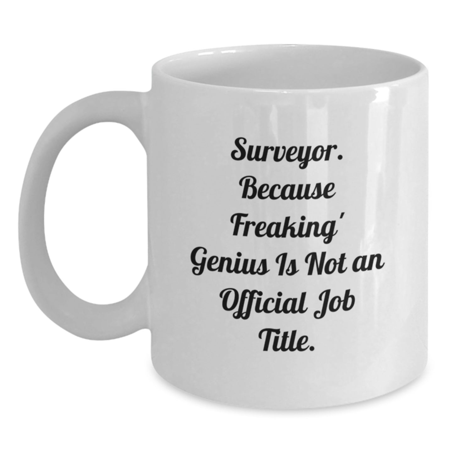 Surveyor genius White Coffee Mug Gifts from Friends for Men - Funny Quote, Perfect for Surveyor Graduation Unique Gifts - Main