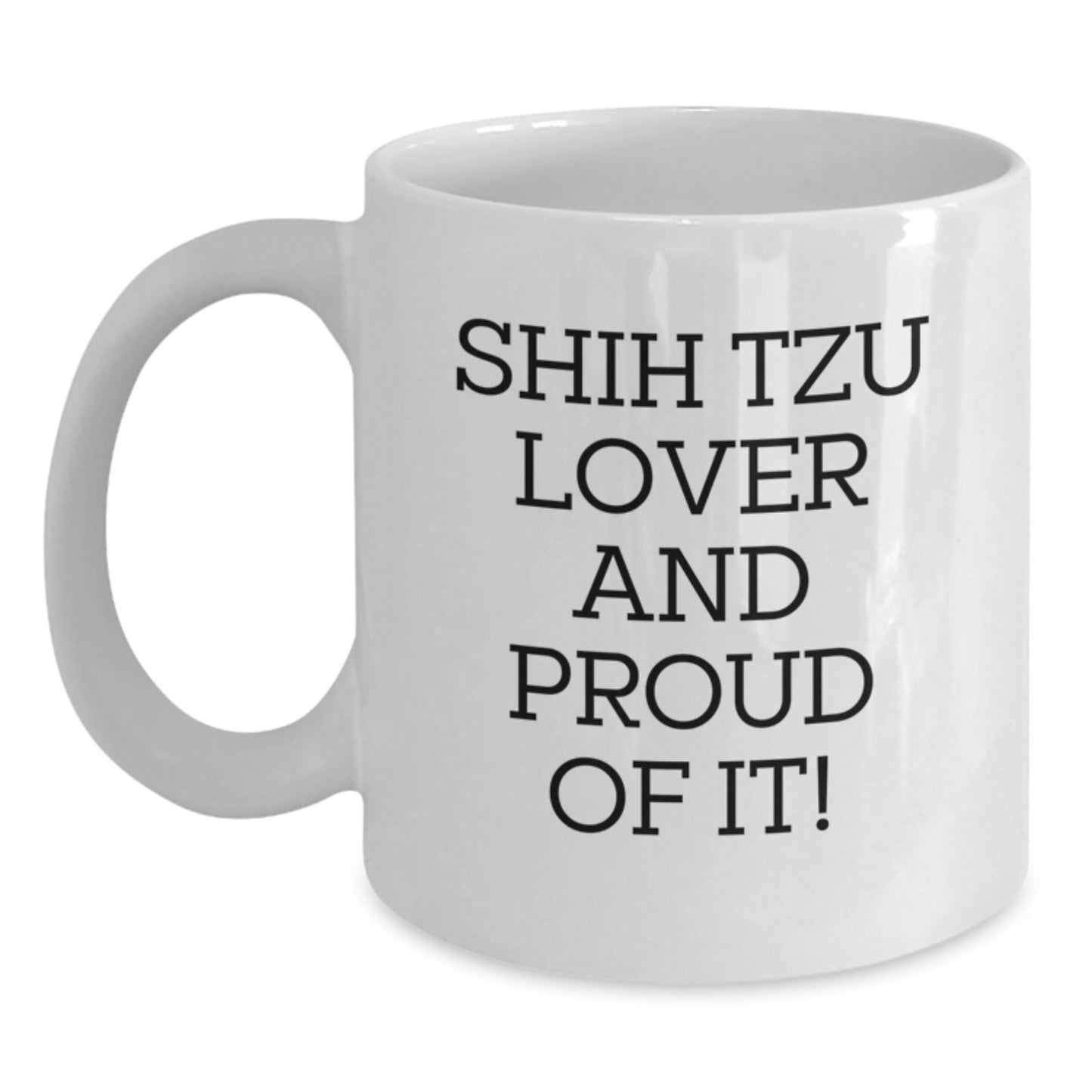 Shih Tzu Dog Lover Gifts from Family, Funny Valentine's Unique White Coffee Mug for Him or Her - Main