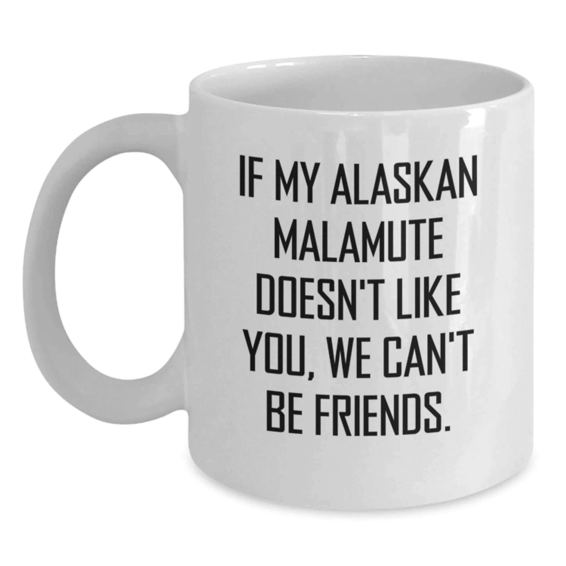 Alaskan Malamute Dog Lover Funny Quote White Coffee Mugs Gifts from Friends Family Valentine's - Main
