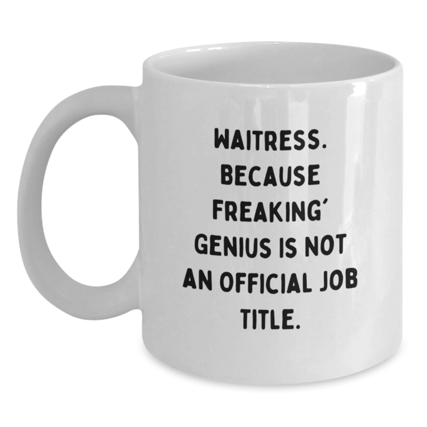 Funny Waitress Gifts from Men, Women, Friends to Graduation Unique Gifts for Waitress, Coworkers, Family - White Coffee Mug - Main
