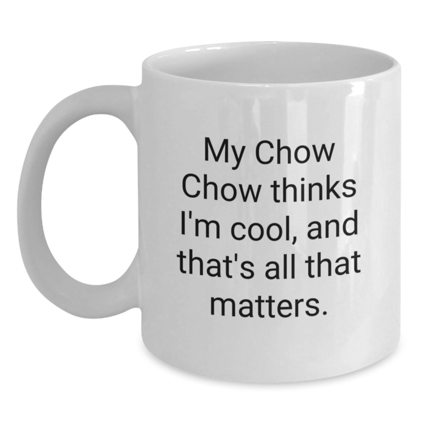 Chow Chow Dog Lover White Coffee Mug Gifts from Family and Friends Birthday Unique Ideas Funny Quote - Main