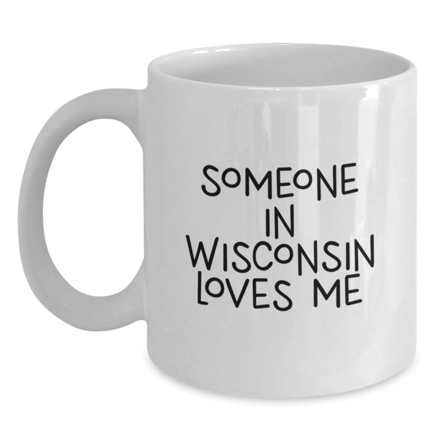 Wisconsin Lovers Unique Valentine's Gifts from Someone You Love White Coffee Mugs - Funny Quote for Friends Family Coworkers - Main