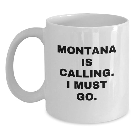 Montana Gifts for Friends White Coffee Mug - 'Montana Is Calling' - Main