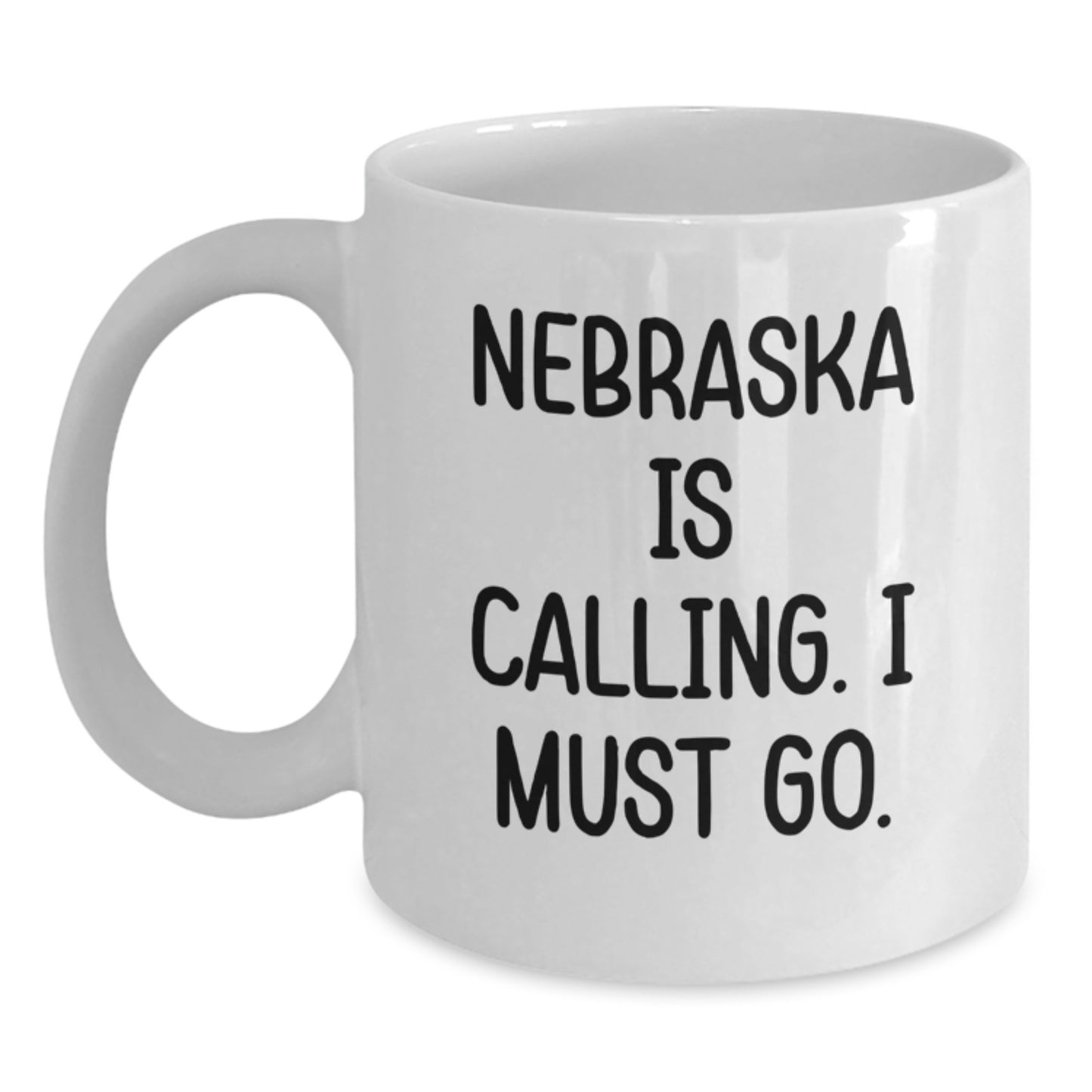 Nebraska White Coffee Mugs Funny Quote 'Nebraska Is Calling. I Must Go.' Gifts for Friends from Nebraska Birthday Unique Gifts - Main