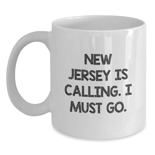 New Jersey Gifts from Friends - Funny White Coffee Mug for Birthday - New Jersey Is Calling, I Must Go. - Main