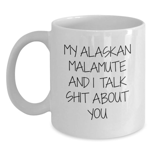 Alaskan Malamute Dog Gifts, Funny Quotes for Dog Lovers, White Coffee Mug - Gifts from Men to Women on Mother's Day, 11oz or 15oz Capacity, Ceramic, Microwave and Dishwasher Safe - Main