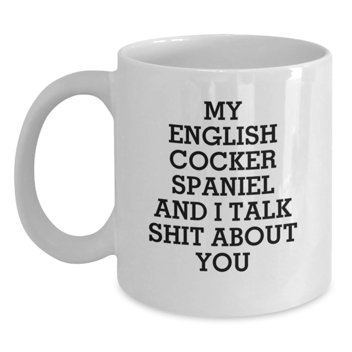English Cocker Spaniel Dog Gift for Him - Witty Quote Keepsake Mug - Main