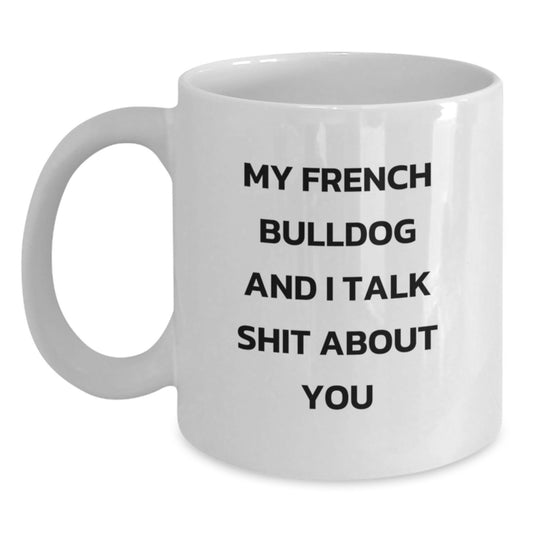 Funny French Bulldog Gifts from Men to Women - White Coffee Mug for French Bulldog Lovers on Mother's Day - Main
