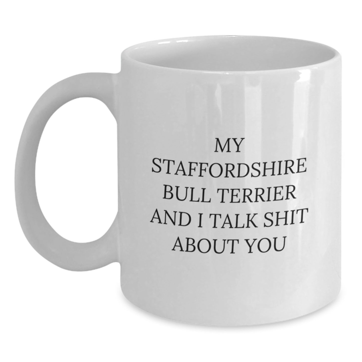 Funny Staffordshire Bull Terrier Dog White Coffee Mug Gifts from Friends for Graduation - Main