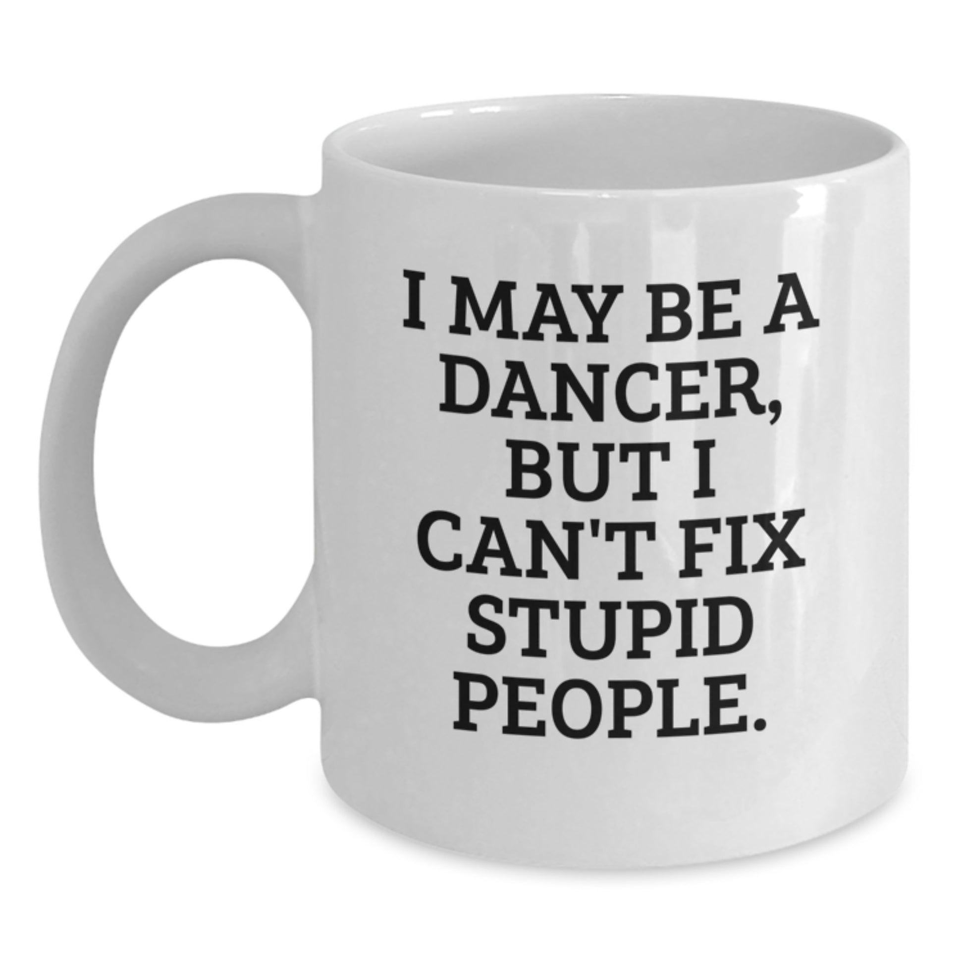 White Coffee Mug for a Best Friend Companion – Dancer Quote Gift - Main
