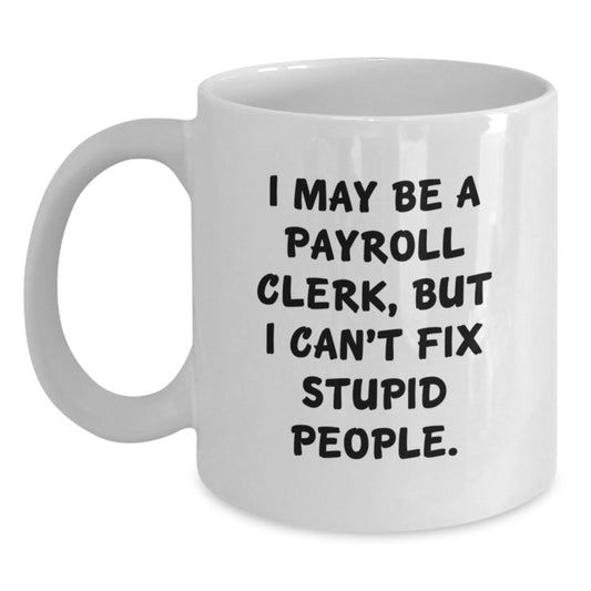Payroll Clerk Keepsake Mug for Him 11oz Birthday Gift Ceramic Office - Main