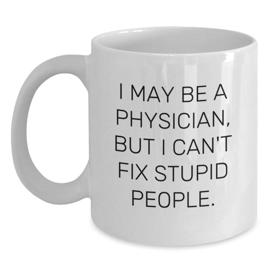 For Him Keepsake Birthday Gift Physician Mug with Humorous Quote - Main