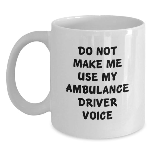 Funny Ambulance Driver Gifts from Friends, Unique Ambulance Driver White Coffee Mug for Ambulance Driver Men, Funny Graduation Unique Gifts - Main