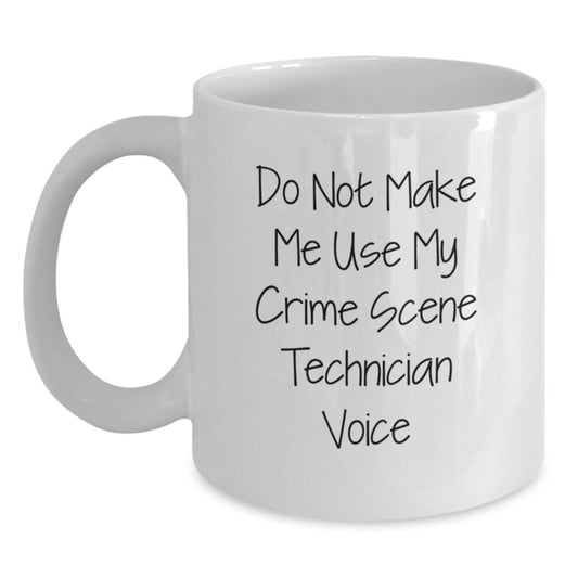 Funny Crime Scene Technician White Coffee Mug Gifts for Crime Scene Technician from Friends, Unique Graduation Gifts for Men, Women, Coworkers, Family - Main