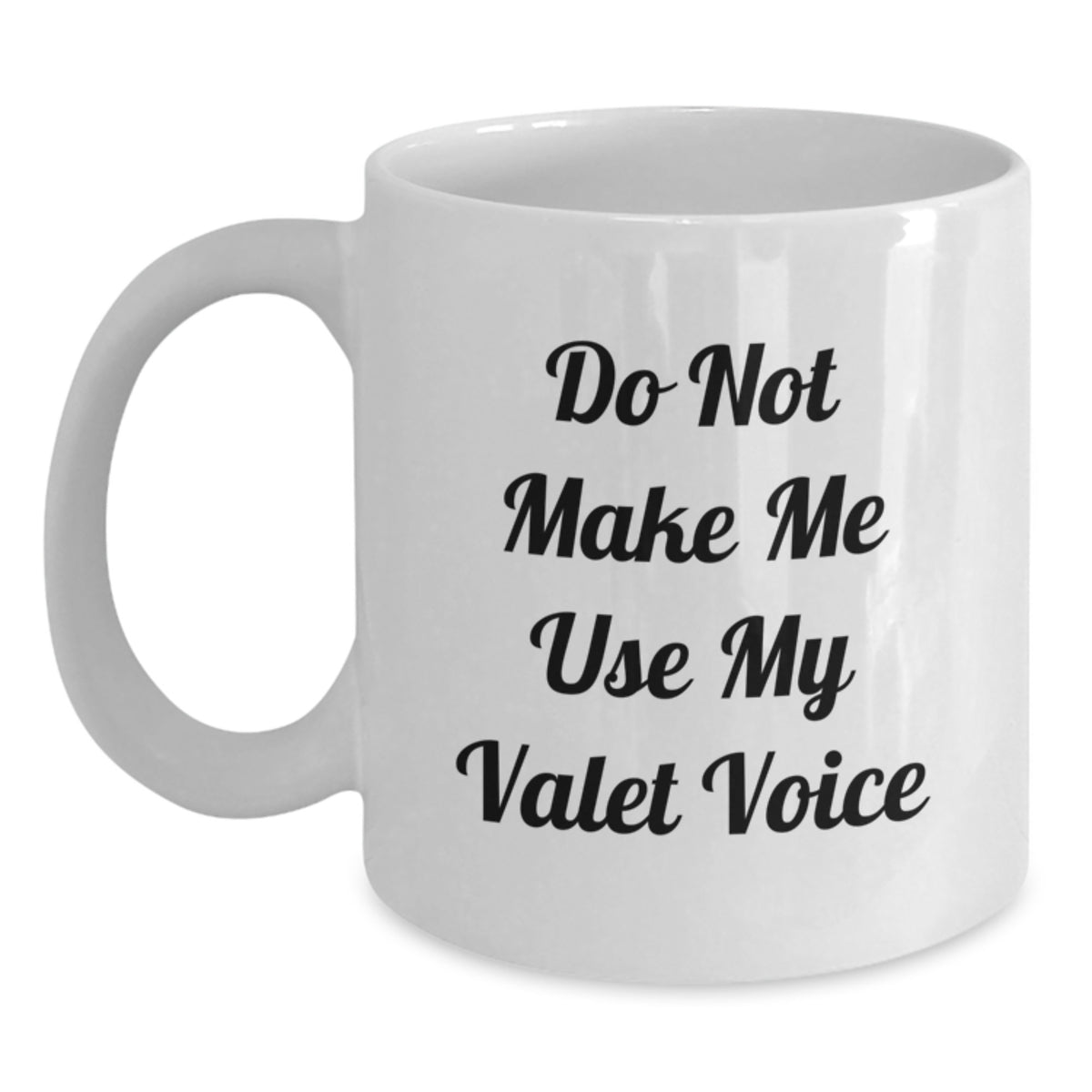 Funny Valet Gifts, White Coffee Mug, Birthday Unique Presents from Friends for Valet Enthusiasts, Do Not Make Me Use My Valet Voice - Main