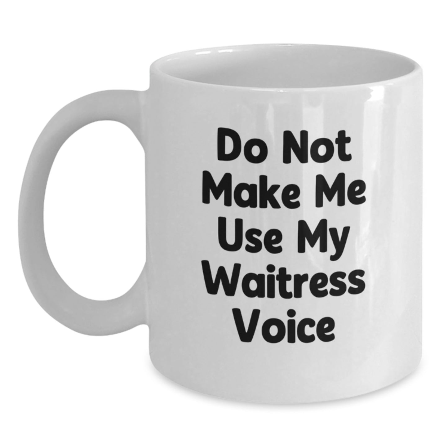 Waitress Quote Keepsake 11oz Deluxe Ceramic Mug for Him Birthday Gift - Main
