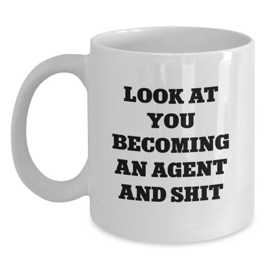 Funny Agent Graduation Unique Gifts from Family and Friends - Look At You Becoming An Agent And Shit - White Coffee Mug - Main