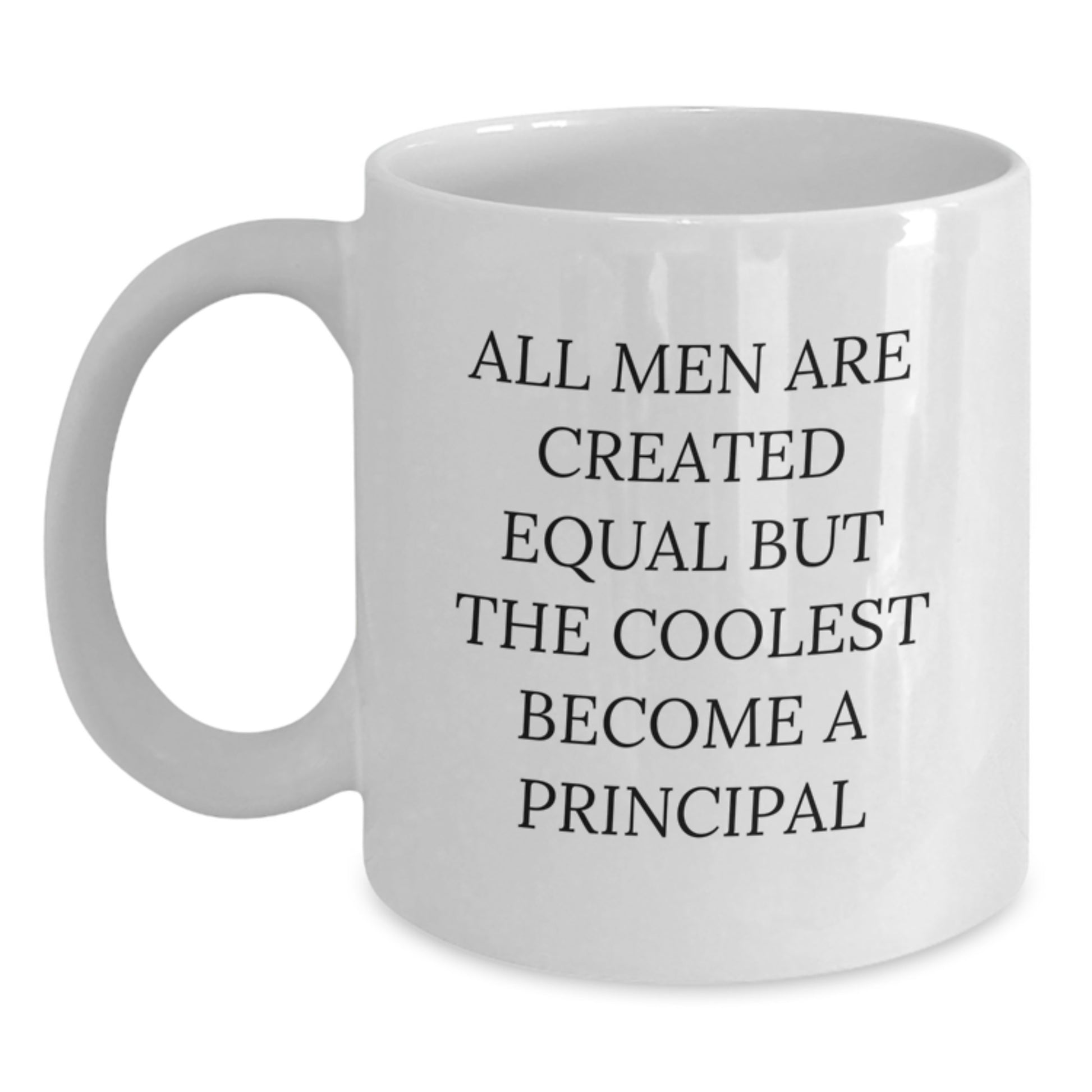 Funny Principal Gift, White Coffee Mug, Father's Day Unique Gifts, Principal Quotes, Gifts from Family - Main