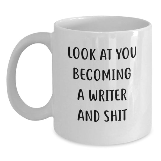 Funny Writer Gifts from Men to Women, White Coffee Mug for Writer Friends and Family, Look At You Becoming A Writer And Shit - Main