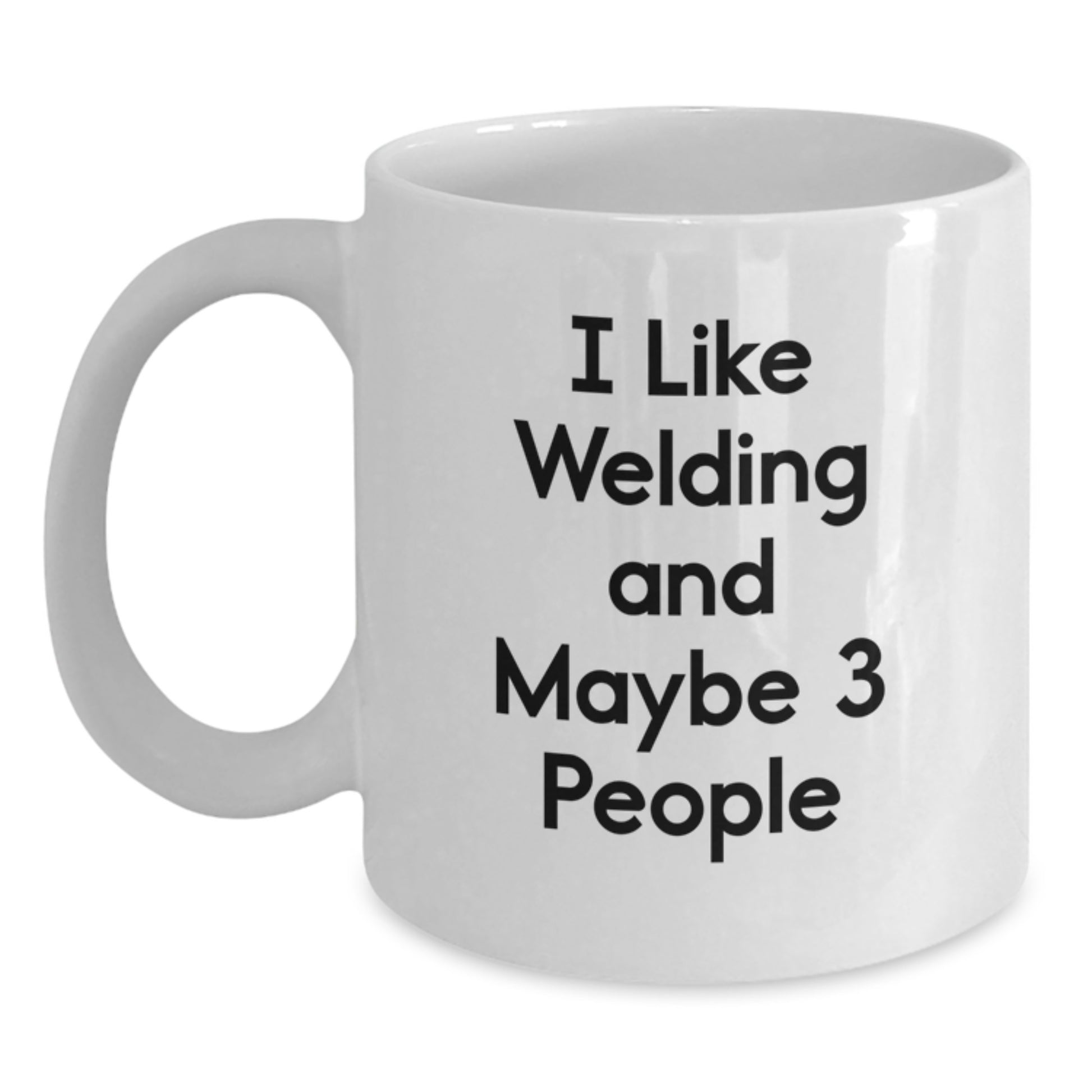 Funny Welding Gifts for Him, Unique White Coffee Mug for Welding Enthusiasts, Gifts from Family to Men on Graduation Day - 'I Like Welding And Maybe 3 People - Main