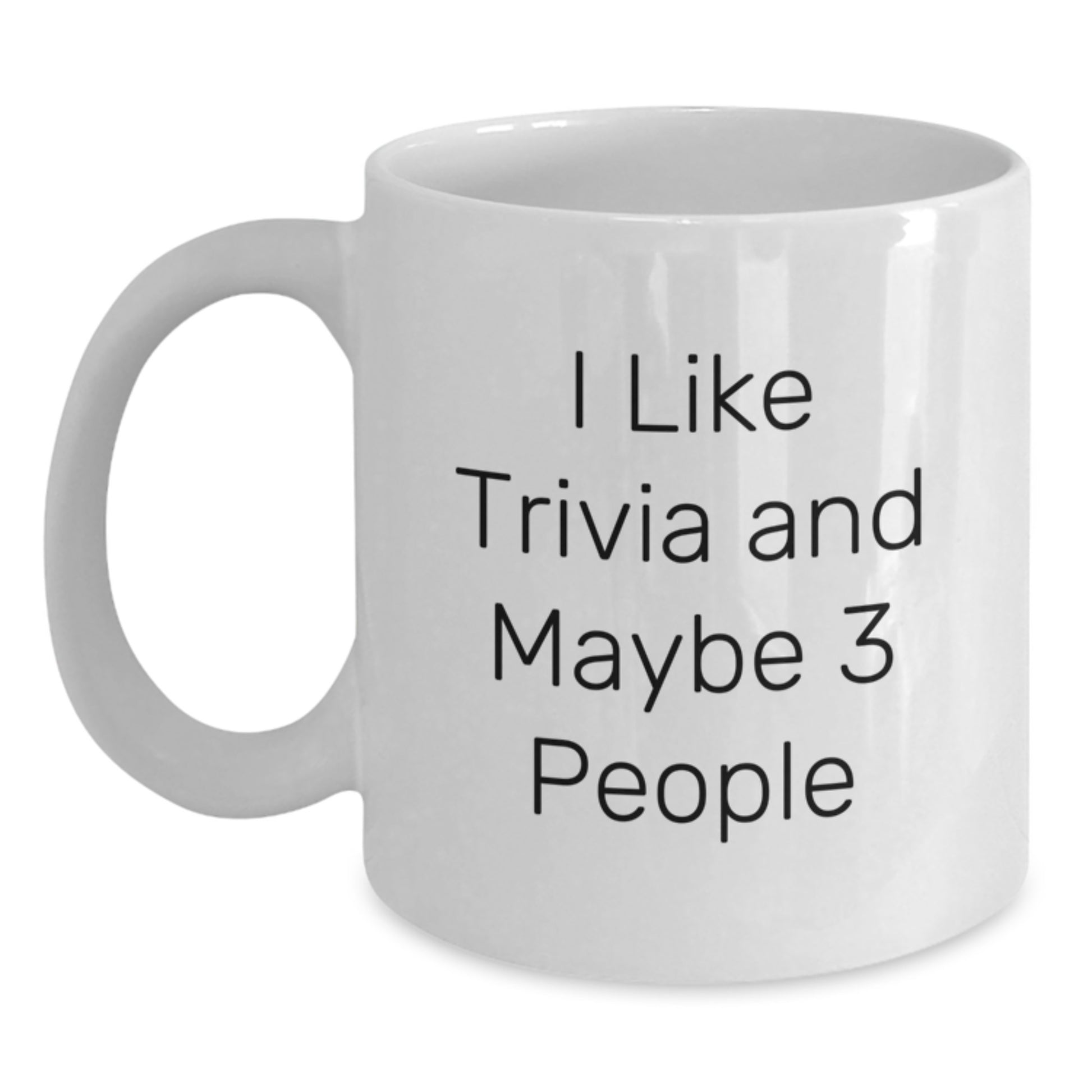 Trivia Gifts for Men - Funny White Coffee Mug, 'I Like Trivia And Maybe 3 People' Quote, Perfect Graduation Unique Gifts from Friends - Main